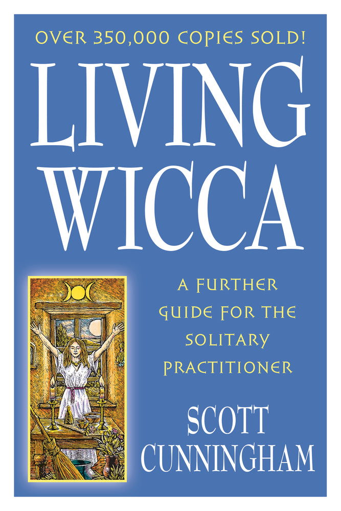 Living Wicca: A Further Guide for the Solitary Practitioner by Scott Cunningham (paperback)